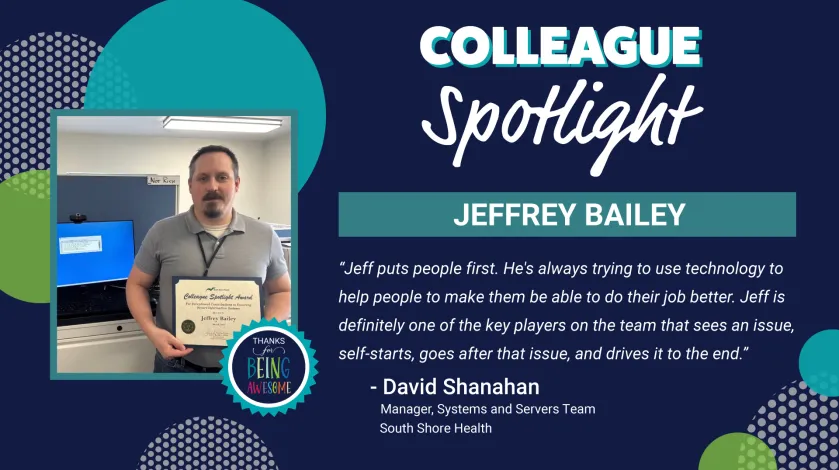 A photo of Jeffrey Bailey of South Shore Health with colorful Colleague Spotlight text