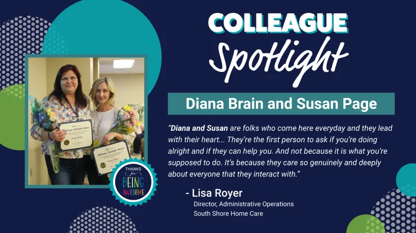 Graphic featuring a photo of Diana Brain and Susan Page of South Shore VNA featuring "Colleague Spotlight" text.