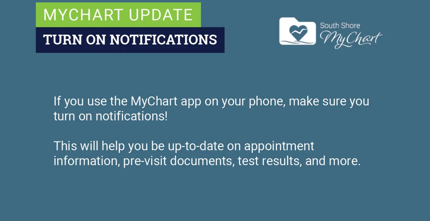 If you use the MyChart app, make sure you turn on notifications! This will help you be up-to-date on appointment information, pre-visit documents, test results, and more.